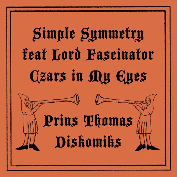 Simple Symmetry, Lord Fascinator - Czars In My Eyes (Prins Thomas Diskomiks)