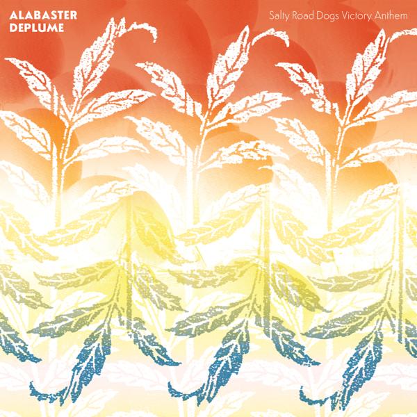 Alabaster Deplume - Salty Road Dogs Victory Anthem