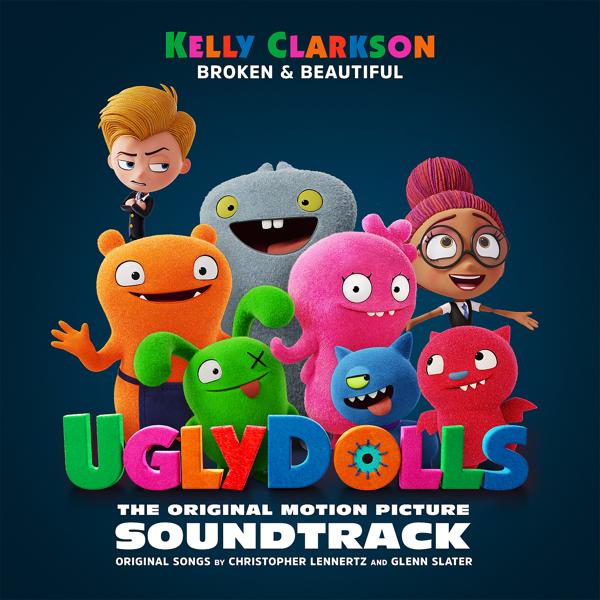 Kelly Clarkson - Broken & Beautiful (from the Movie UGLYDOLLS)