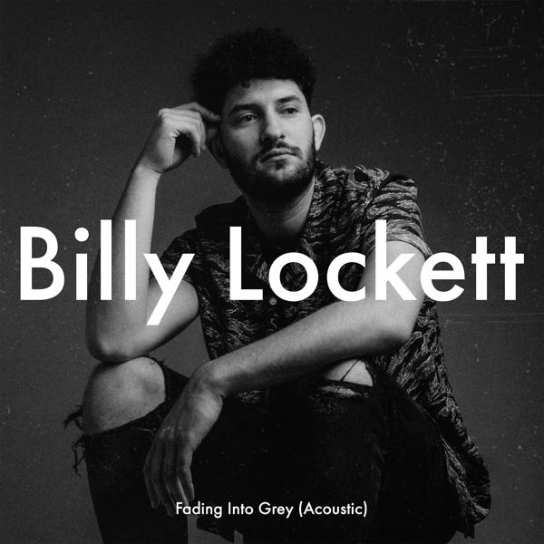 Billy Lockett - Fading Into Grey (Acoustic)