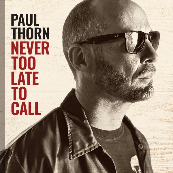 Paul Thorn - It's Never Too Late to Call