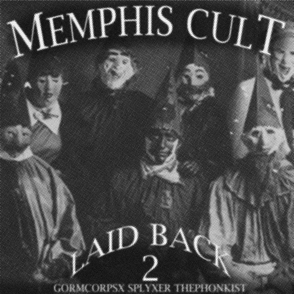 Memphis Cult, GORMCORPSX, THEPHONKIST, SPLYXER - Laidback 2