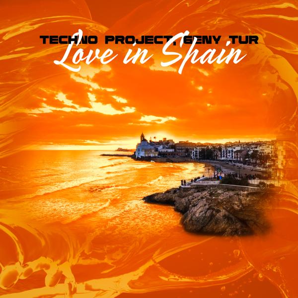 Techno Project, Geny Tur - Love in Spain