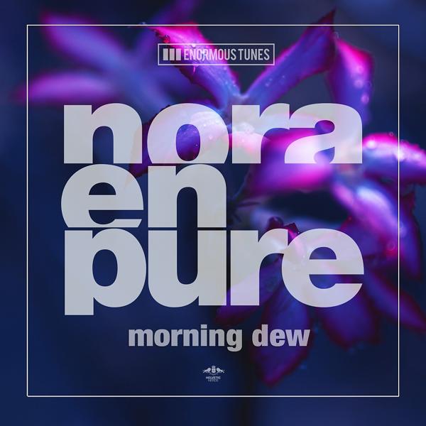 Nora En Pure - Morning Dew