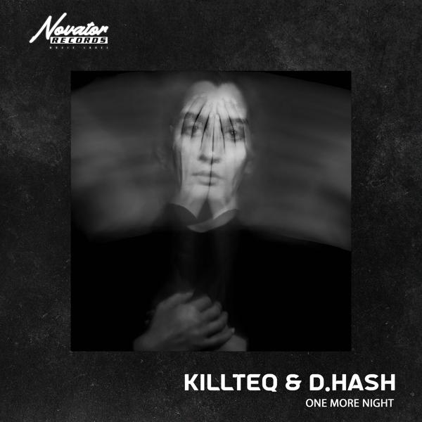 KiLLTEQ, D.HASH - One More Night