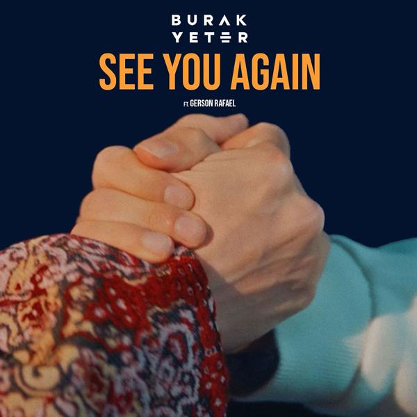 Burak Yeter, Gerson Rafael - See You Again (feat. Gerson Rafael)