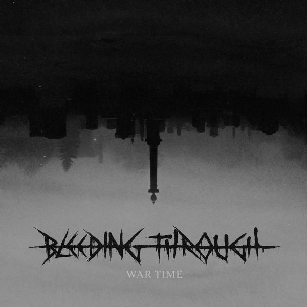 Bleeding Through - War Time