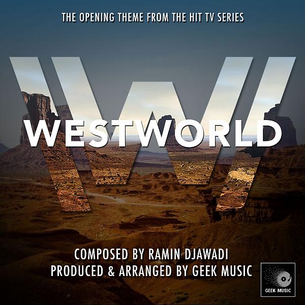 Geek Music - Westworld - Main Theme