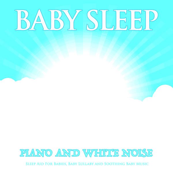 Baby Music Experience, White Noise Baby Sleep, Baby Lullaby Academy - White Noise Baby Lullaby