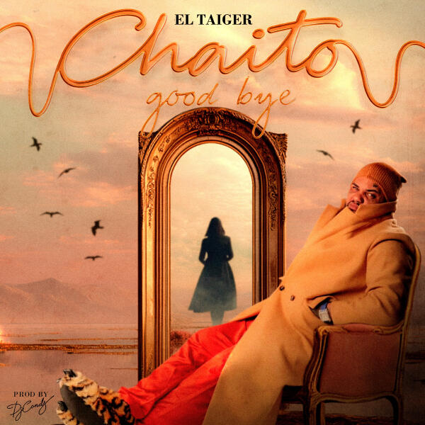 El Taiger, DJ Conds - Chaito Goodbye