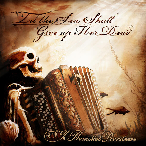 Ye Banished Privateers - Raise Your Glass