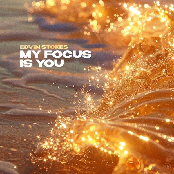 Edvin Stokes - My Focus Is You