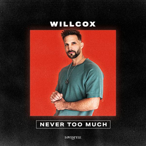 Willcox - Never Too Much