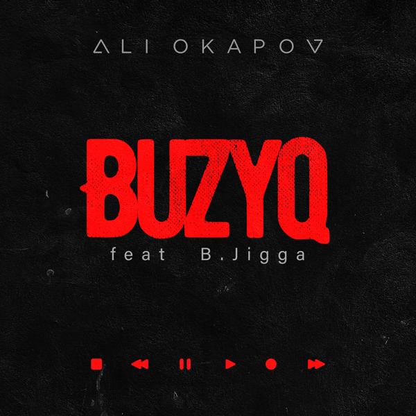 B.Jigga, Ali Okapov - Buzyq