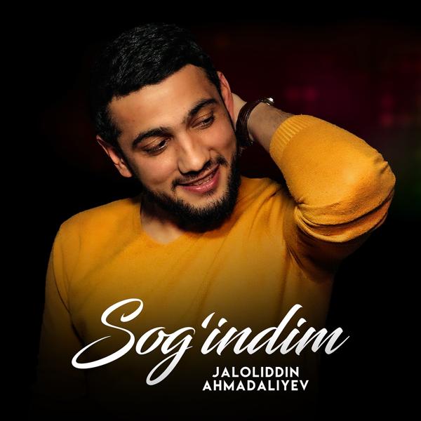 Jaloliddin Ahmadaliyev - Sog'indim