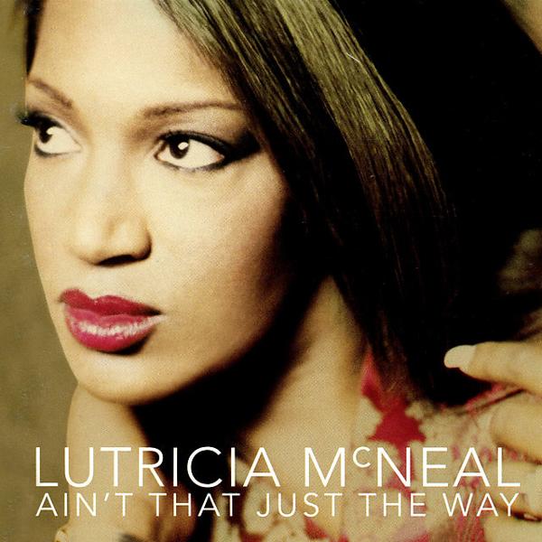 Lutricia Mcneal - Ain't that Just the Way