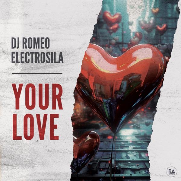 DJ Romeo, Electrosila - Your Love