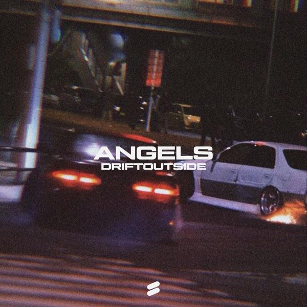 DRIFTOUTSIDE - Angels