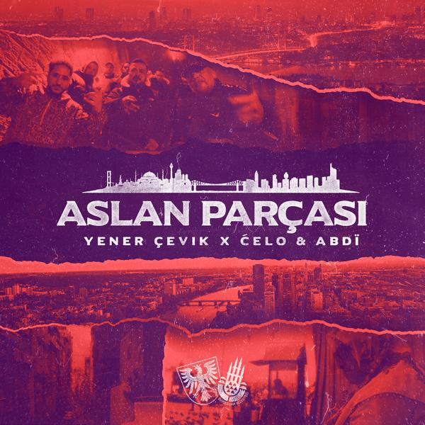 Yener Çevik, Celo & Abdi - Aslan Parçasi