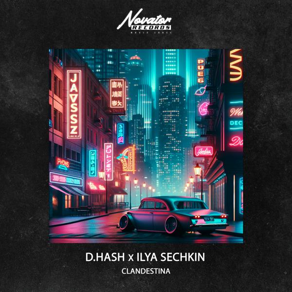 D.HASH, ILYA SECHKIN - Clandestina