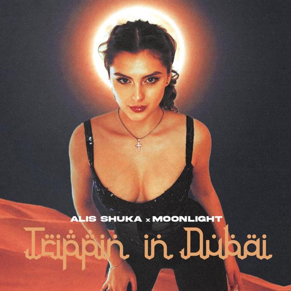 Alis Shuka, Moonlight - Trippin' in Dubai