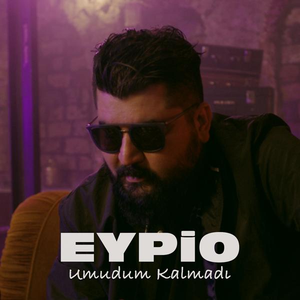 Eypio - Umudum Kalmadı