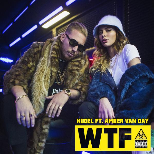 HUGEL, Amber Van Day - WTF (feat. Amber Van Day)