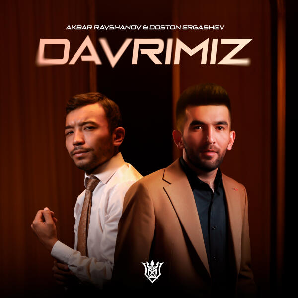 Akbar Ravshanov, Doston Ergashev - Davrimiz
