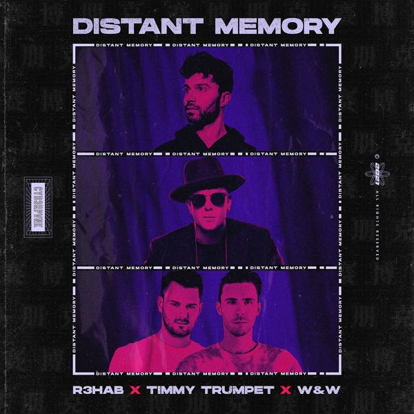 R3hab, Timmy Trumpet, W and W - Distant Memory