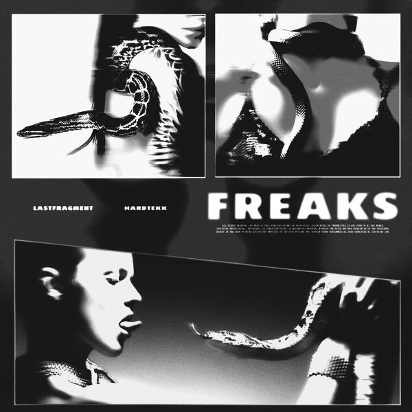 Lastfragment, Hardtekk - Freaks