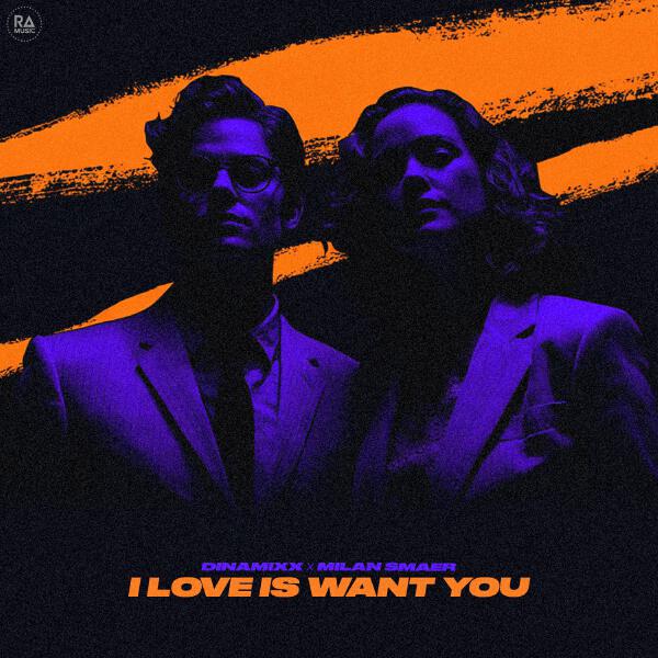 Dinamixx, Milan Smaer - I Love Is Want You