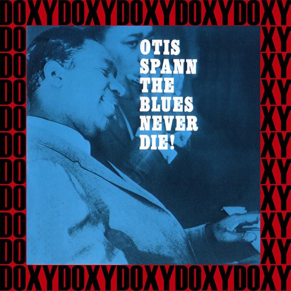 Otis Spann - The Blues Never Die