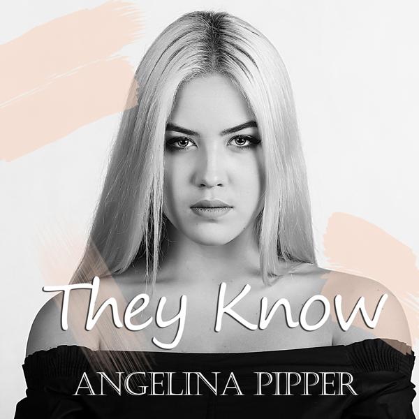 Angelina Pipper - They Know