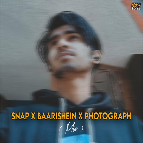 MASRUR AHAMMED, Anuv Jain, Ed Sheeran - SNAP X BAARISHEIN X PHOTOGRAPH