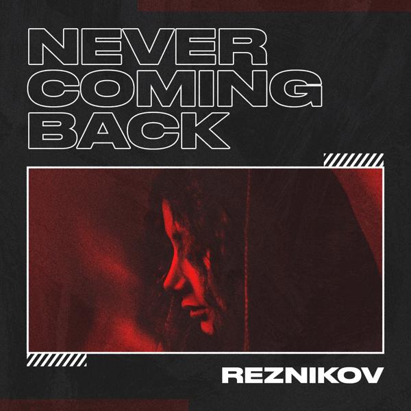 Reznikov - Never Coming Back