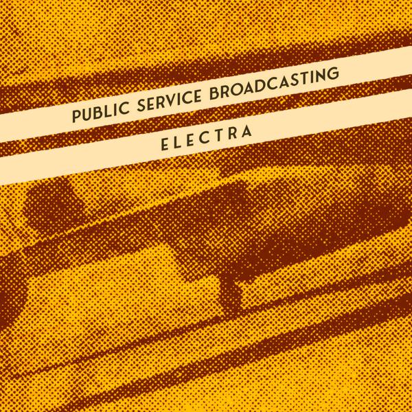 Public Service Broadcasting - Electra