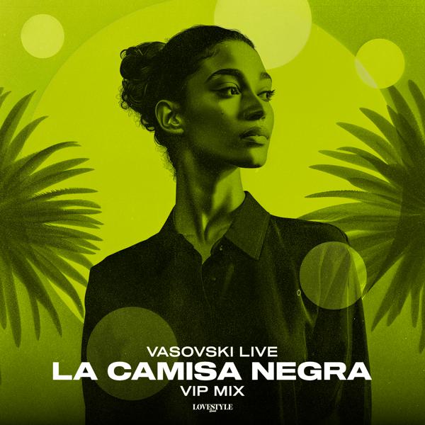 Vasovski Live - La Camisa Negra (VIP Mix)