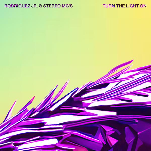 Rodriguez Jr, Stereo MC's - Turn The Light On