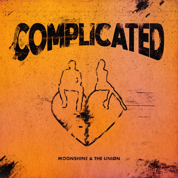 Moonshine, The Uniøn - Complicated