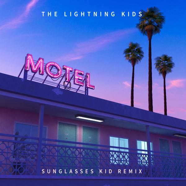 The Lightning Kids, Sunglasses Kid - Motel (Sunglasses Kid Remix)