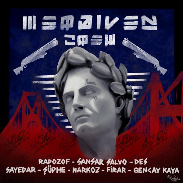 Merdiven Crew, Rapozof, Sansar Salvo, Des, Sayedar, Şüphe, Narkoz, Firar, Gencay Kaya - Sezar