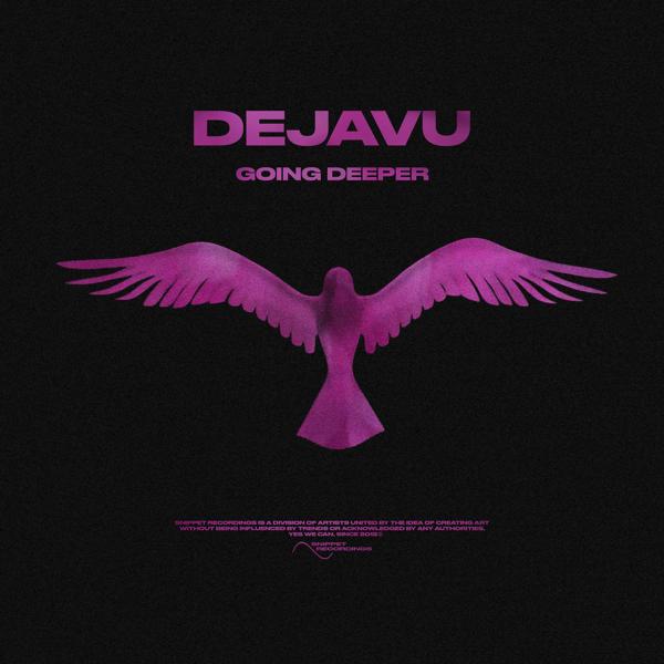 Going Deeper - Dejavu