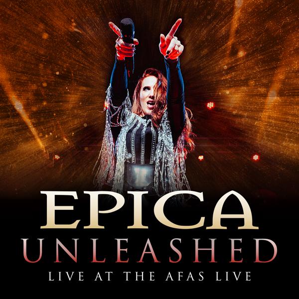 Epica - Unleashed (Live At The AFAS Live)