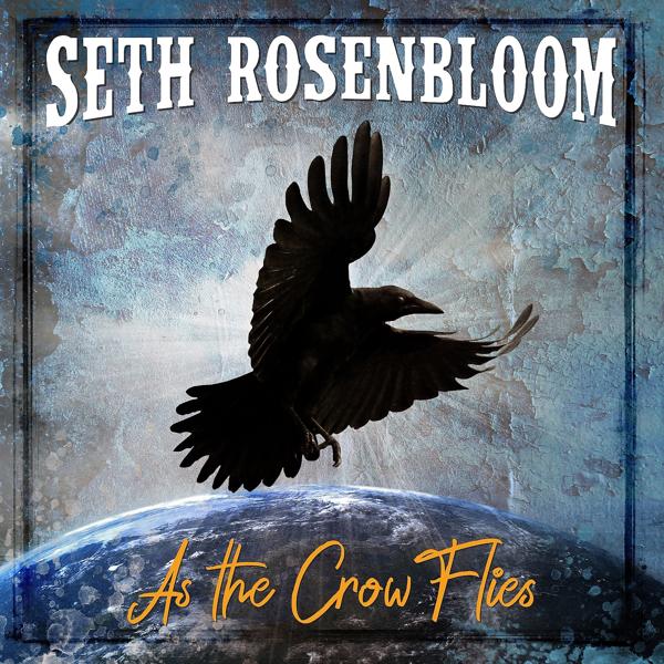 Seth Rosenbloom - As The Crow Flies