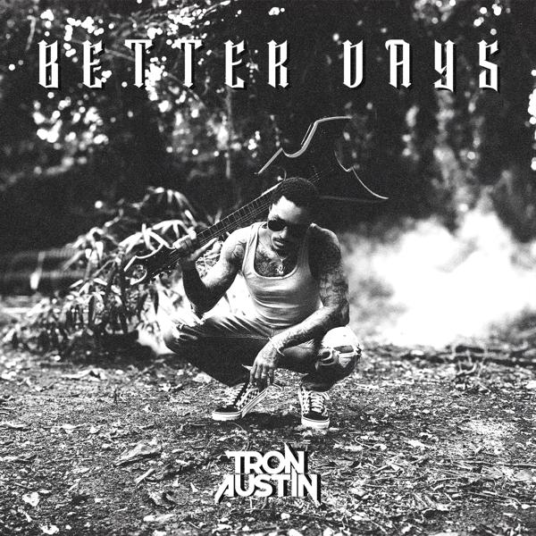 Tron Austin - Better Days