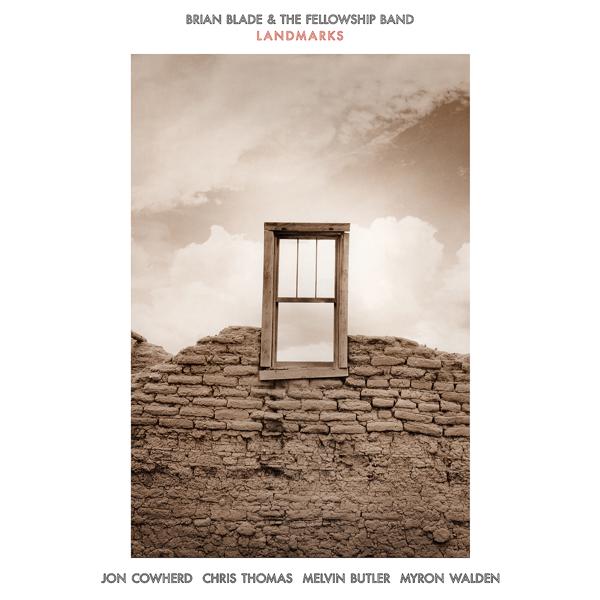 Brian Blade & The Fellowship Band - Landmarks