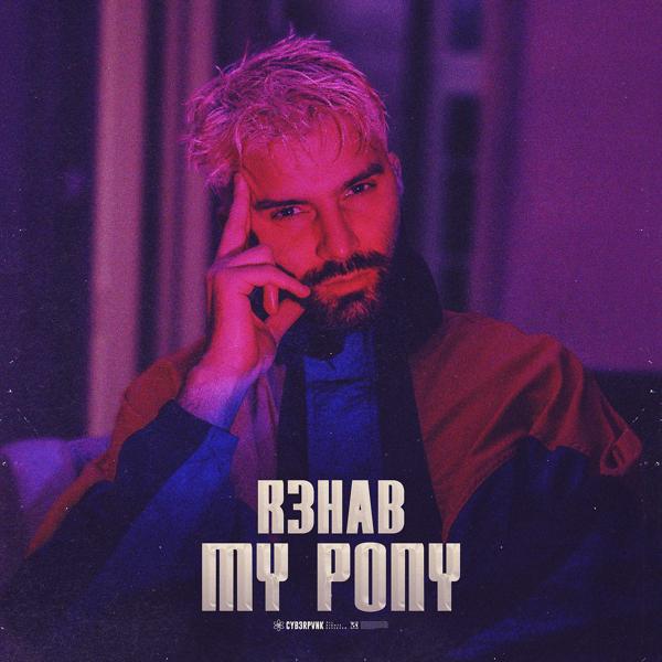 R3hab - My Pony