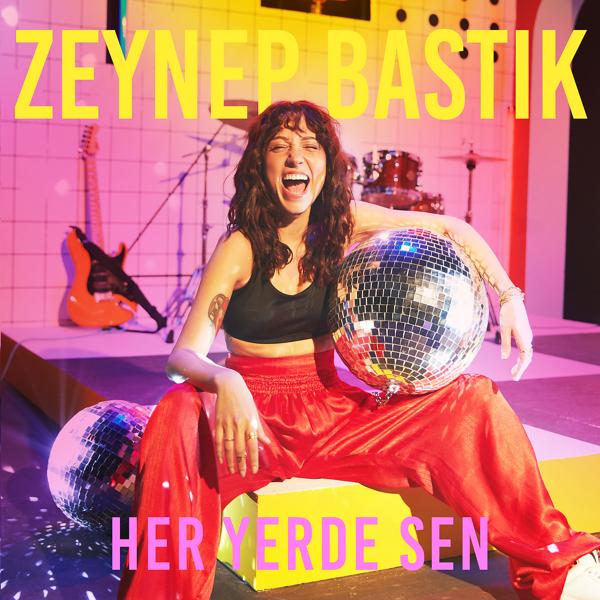 Zeynep Bastık - Her Yerde Sen