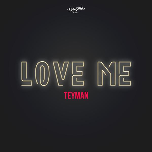 TEYMAN - LOVE ME