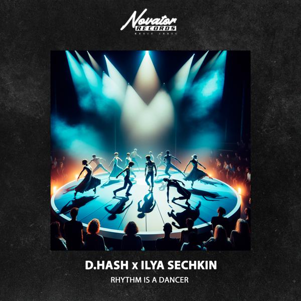 D.HASH, ILYA SECHKIN - Rhythm Is a Dancer